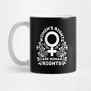 Women's Rights Are Human Rights - For feminist support Mug